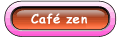 cafezen button